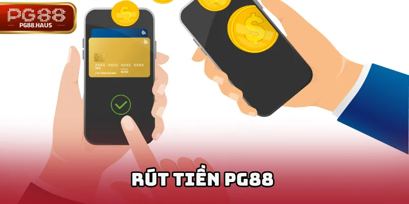 Hướng Dẫn Chi Tiết Cách Rút Tiền PG88 An Toàn Và Nhanh Chóng