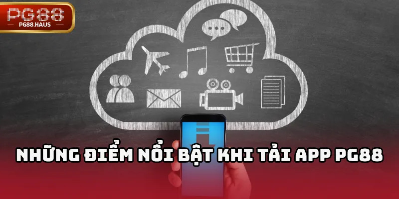 Những điểm nổi bật khi tải app PG88