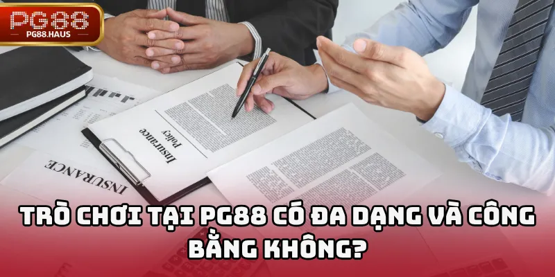Trò chơi tại PG88 có đa dạng và công bằng không?