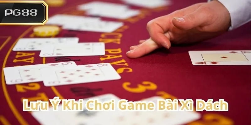 Những Điều Cần Biết Khi Tham Gia Chơi Bài Xì Dách