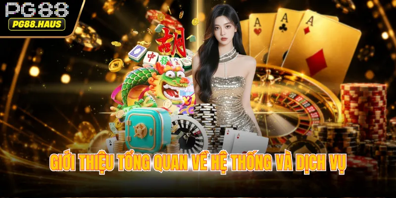 Giới thiệu tổng quan về hệ thống và dịch vụ