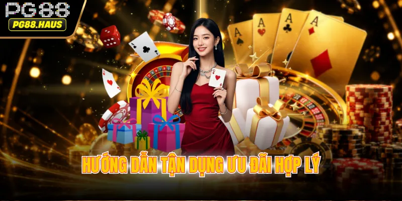 Hướng dẫn tận dụng ưu đãi hợp lý