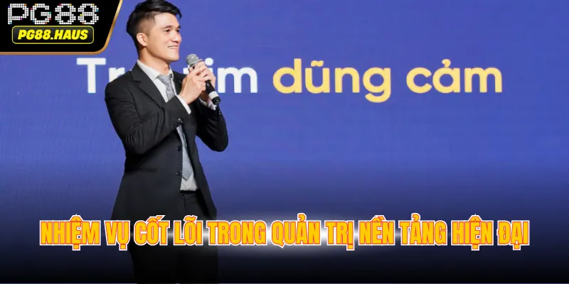 Nhiệm vụ cốt lõi trong quản trị nền tảng hiện đại