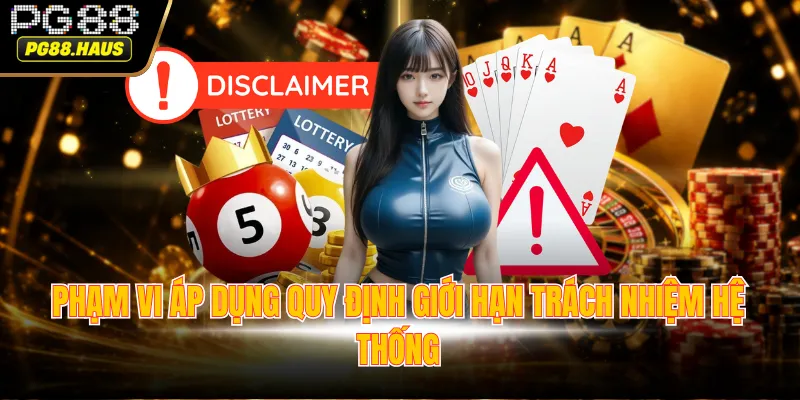Phạm vi áp dụng quy định giới hạn trách nhiệm hệ thống