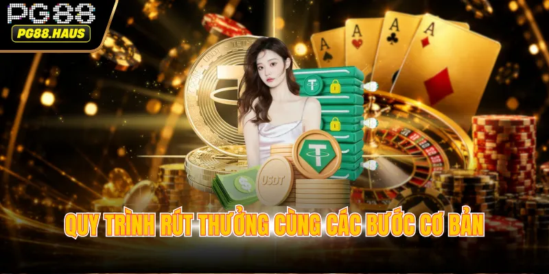 Quy trình rút thưởng cùng các bước cơ bản